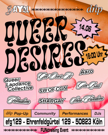 Queer Desires - YAYA x drip